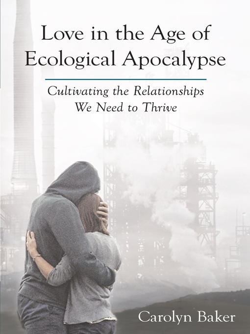 Cover image for Love in the Age of Ecological Apocalypse